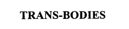 TRANS-BODIES trademark