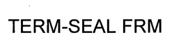 TERM-SEAL FRM trademark