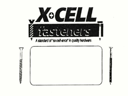 X+CELL FASTENERS A STANDARD OF "EX-CELL-ENCE" IN QUALITY HARDWARE. trademark