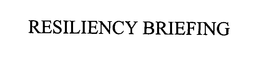 RESILIENCY BRIEFING trademark