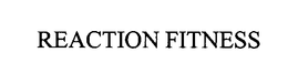 REACTION FITNESS trademark