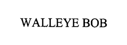 WALLEYE BOB trademark