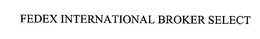 FEDEX INTERNATIONAL BROKER SELECT trademark
