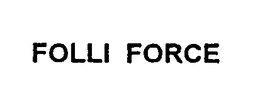 FOLLI FORCE trademark