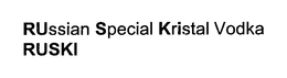RUSSIAN SPECIAL KRISTAL VODKA RUSKI trademark