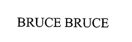 BRUCE BRUCE trademark