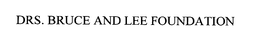 DRS. BRUCE AND LEE FOUNDATION trademark