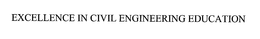 EXCELLENCE IN CIVIL ENGINEERING EDUCATION trademark