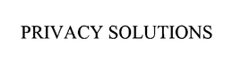 PRIVACY SOLUTIONS trademark