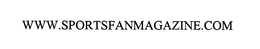 WWW.SPORTSFANMAGAZINE.COM trademark