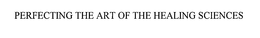 PERFECTING THE ART OF THE HEALING SCIENCES trademark