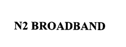 N2 BROADBAND trademark