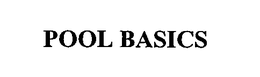 POOL BASICS trademark