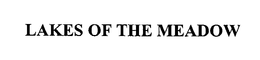 LAKES OF THE MEADOW trademark