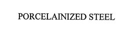 NEMIROFF PORCELAINIZED STEEL trademark