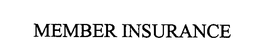 MEMBER INSURANCE trademark