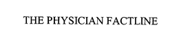THE PHYSICIAN FACTLINE trademark