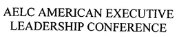 AELC AMERICAN EXECUTIVE LEADERSHIP CONFERENCE trademark