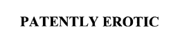 PATENTLY EROTIC trademark