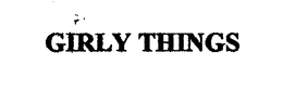 GIRLY THINGS trademark