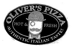 OLIVER'S PIZZA HOT & FRESH AUTHENTIC ITALIAN TASTE! trademark