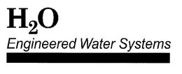 H2O ENGINEERED WATER SYSTEMS trademark