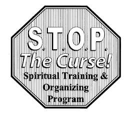 S.T.O.P. THE CURSE! SPIRITUAL TRAINING & ORGANIZING PROGRAM trademark