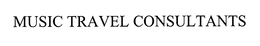 MUSIC TRAVEL CONSULTANTS trademark
