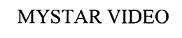 MYSTAR VIDEO trademark