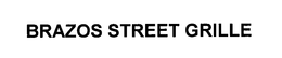 BRAZOS STREET GRILLE trademark