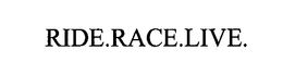 RIDE.RACE.LIVE. trademark