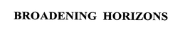 BROADENING HORIZONS trademark