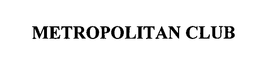 METROPOLITAN CLUB trademark