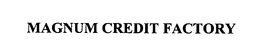 MAGNUM CREDIT FACTORY trademark