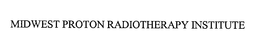 MIDWEST PROTON RADIOTHERAPY INSTITUTE trademark