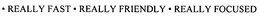 REALLY FAST. REALLY FRIENDLY. REALLY FOCUSED trademark