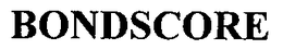 BONDSCORE trademark