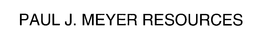 PAUL J. MEYER RESOURCES trademark
