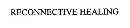 RECONNECTIVE HEALING trademark