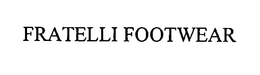 FRATELLI FOOTWEAR trademark