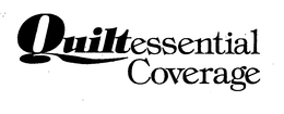 QUILTESSENTIAL COVERAGE trademark