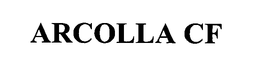 ARCOLLA CF trademark