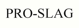 PRO-SLAG trademark