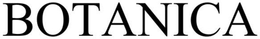 BOTANICA trademark