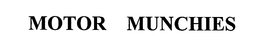 MOTOR MUNCHIES trademark