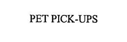 PET PICK-UPS trademark