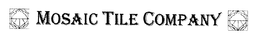 MOSAIC TILE COMPANY trademark