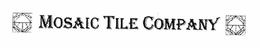 MOSAIC TILE COMPANY trademark
