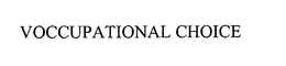 VOCCUPATIONAL CHOICE trademark