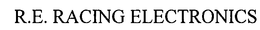 R.E. RACING ELECTRONICS trademark